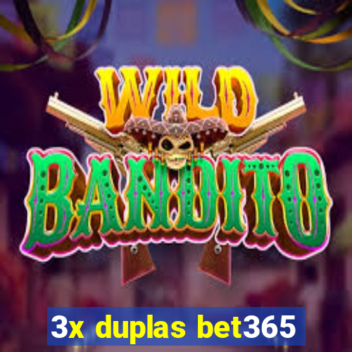 3x duplas bet365